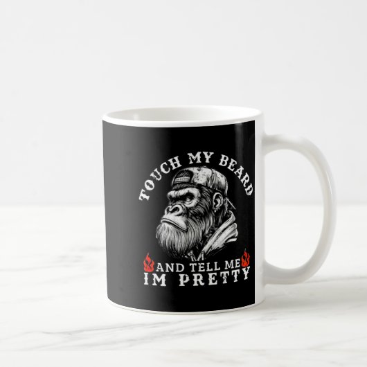 Mug Touch My Beard And Tell Me I'm Pretty Funny Monkey (Droite)