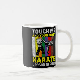 Mug Touchez-Moi Et Votre Leçon De Karaté Est Gratuit T