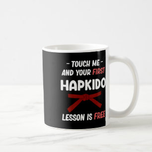 Mug Touchez-Moi Et Votre Première Leçon D'Hapkido Est