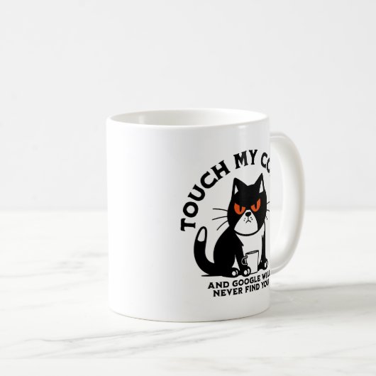Mug Touchez mon café et Google ne vous trouvera jamais (Devant droit)