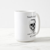 Mug Touchez mon café et je le boirai de votre crâne (Devant droit)