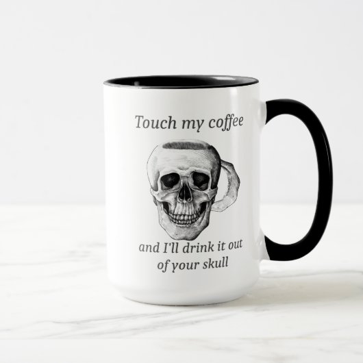 Mug Touchez mon café et je le boirai de votre crâne (Droite)