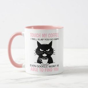 Mug Touchez Mon Café, Je Vais Te Frapper Si Dur