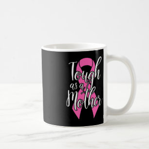 Mug Tough As A Mother - Amusant Cancer du sein Surviva