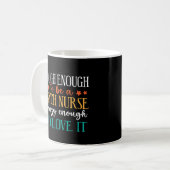 Mug Tough Enough To Be A Psych Nurse (Devant gauche)