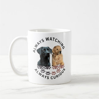 Mug Toujours à regarder. Toujours curieux
