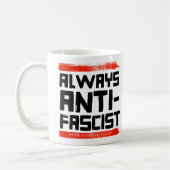 MUG TOUJOURS ANTI-FASCISTE (Gauche)
