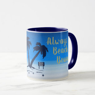 Mug Toujours Au Bord De La Plage ! Bleu