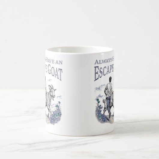Mug Toujours avoir une chèvre d'évasion (articles plus (Centre)