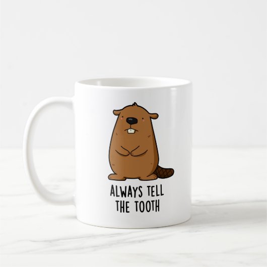 Mug Toujours Dire À La Dent Positve Animal Beaver Pun (Gauche)