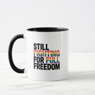 Mug Toujours en lutte pour la pleine liberté LGBTQ Amé