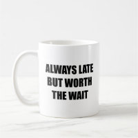 Toujours En Retard, Mais Vaut Le Café D'Attente Mu