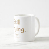 Mug Toujours en train d'essayer – Citation douce et id (Devant droit)
