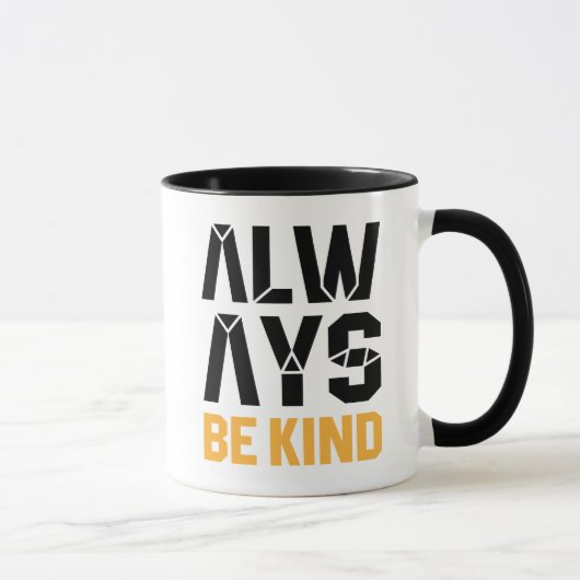 Mug Toujours être gentil (Droite)
