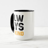 Mug Toujours être gentil (Devant gauche)