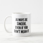 Mug Toujours être sincère (Gauche)