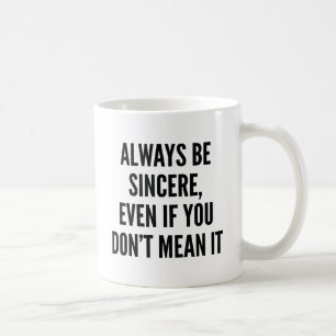Mug Toujours être sincère