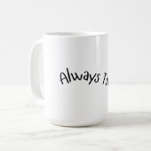Mug Toujours Fatigué - Texte Ondulé (Devant gauche)