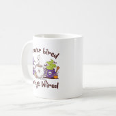 Mug Toujours fatigué, toujours câblé (Devant gauche)