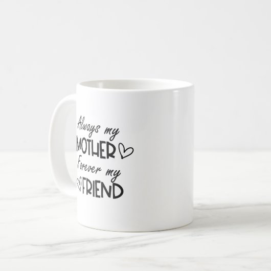 Mug Toujours ma mère pour toujours mon ami (Devant gauche)
