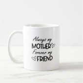 Mug Toujours ma mère pour toujours mon ami (Gauche)