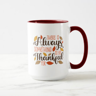 Mug Toujours Quelque Chose À Remercier Pour