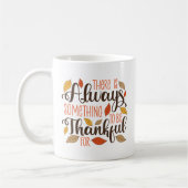 Mug Toujours Quelque Chose À Remercier Pour (Gauche)