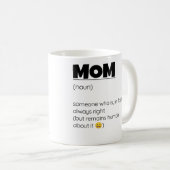 Mug Toujours raison évidemment maman (Devant droit)