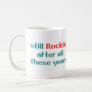 Mug toujours rockin' après toutes ces années