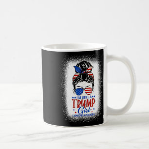 Mug Toujours une fille de Trump je ne fais aucune excu