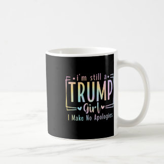 Mug Toujours Une Fille Trump Je Ne M'Excuse Pas Pour L