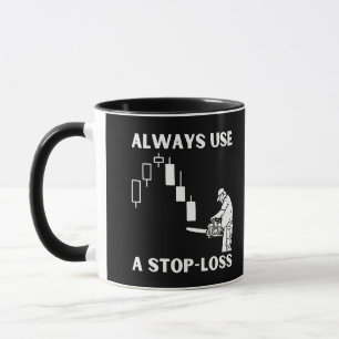 Mug Toujours utiliser Stop Loss dans Trading