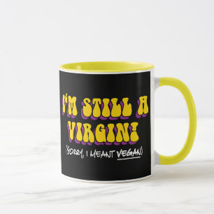 Mug Toujours Vierge - Je voulais dire végane ! Drôle v