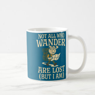 Mug Tous ceux qui errent ne sont pas perdus drôle de r