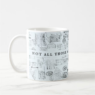 Mug Tous ceux qui se baladent ne sont pas perdus.