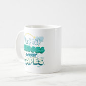 Mug Tous les héros ne portent pas de capes. (Devant gauche)