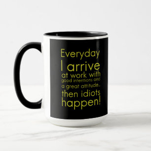 Mug Tous les jours j'arrive au travail des cadeaux amu