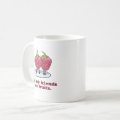 MUG TOUS MES AMIS SONT DES FRUITS (Devant gauche)