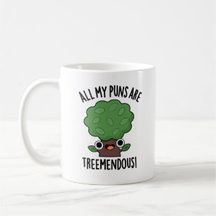 Mug Tous Mes Puns Sont Des Pun D'Arbre Funny Mendous