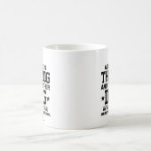 Mug Tout Ce Dont J'Ai Besoin, C'Est Ce Chien Contre Ce (Centre)