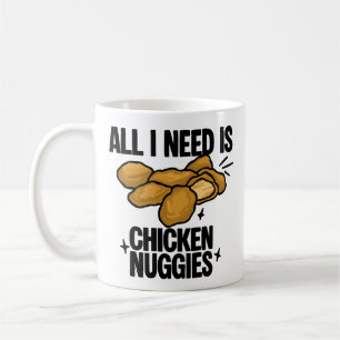 Mug Tout ce dont j'ai besoin c'est des nuggets de poul