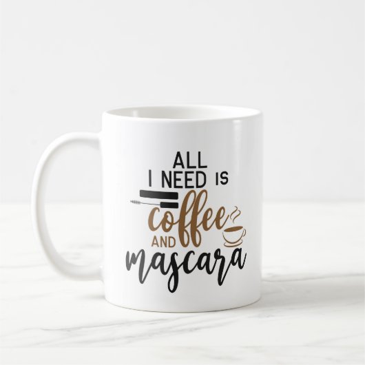 Mug Tout Ce Dont J'Ai Besoin, C'Est Du Café Et De La M (Gauche)