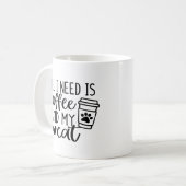 Mug Tout ce dont j'ai besoin c'est du café et mon chat (Devant gauche)