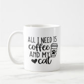 Mug Tout ce dont j'ai besoin c'est du café et mon chat (Gauche)