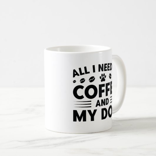 Mug Tout Ce Dont J'Ai Besoin, C'Est Du Café Et Mon Chi (Devant droit)