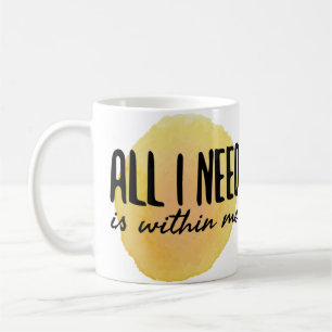 Mug tout ce dont j'ai besoin est en moi - mots de moti