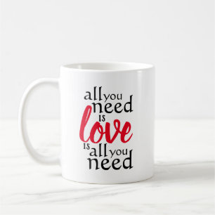 Mug Tout ce dont vous avez besoin, c'est de l'amour, c