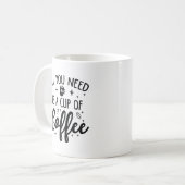 Mug Tout Ce Dont Vous Avez Besoin, C'Est Une Coupe De  (Devant gauche)