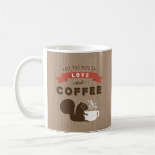 Mug Tout ce dont vous avez besoin est l'amour et le ca