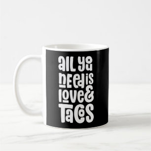 Mug Tout ce dont vous avez besoin est l'amour et les t